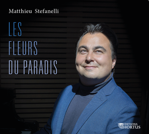 Matthieu Stefanelli : Les Fleurs du Paradis