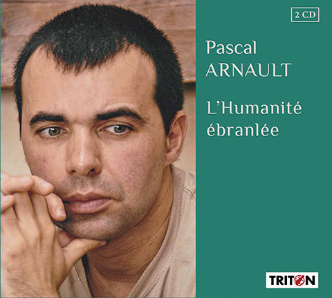 Pascal Arnault : L'Humanité ébranlée